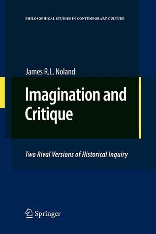 Imagination and Critique Two Rival Versions of Historical Inquiry 1st Edition Epub